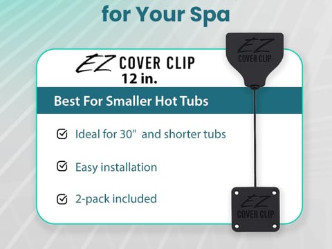 EZ Cover Clip 12 inch spa hot tub cover clips product information showing features for smaller hot tubs